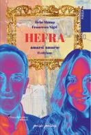 Hefra. Amarsi amarse. Ediz. italiana e spagnola di Hebe Munoz, Francesco Nigri edito da Ass. Cult. TraccePerLaMeta