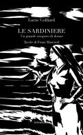 Le sardiniere. Un grande sciopero di donne. Ediz. illustrata di Lucie Colliard edito da In Transito