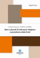 Beni culturali di interesse religioso e pluralismo delle fonti di Antonio Ingoglia, Giuseppe La Barbera edito da Merita edizioni
