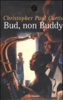 Bud, non Buddy di Christopher P. Curtis edito da Mondadori