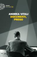 Documenti, prego di Andrea Vitali edito da Einaudi