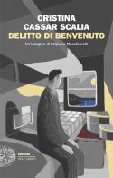 Delitto di benvenuto. Un'indagine di Scipione Macchiavelli di Cristina Cassar Scalia edito da Einaudi