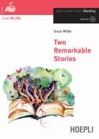 Two remarkable stories. Con CD-Audio di Oscar Wilde edito da Hoepli