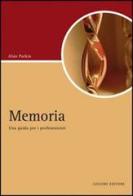 Memoria. Una guida per i professionisti di Alan Parkin edito da Liguori