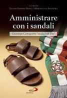 Amministrare con i sandali. Giuseppe Castagnetti «sindaco di Dio» edito da San Paolo Edizioni