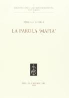 La parola «mafia» di Pasquale Natella edito da Olschki