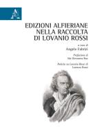 Edizioni alfieriane nella raccolta di Lovanio Rossi edito da Aracne