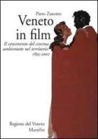 Veneto in film. Il censimento del cinema ambientato nel territorio. 1895-2002 di Piero Zanotto edito da Marsilio