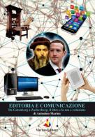 Editoria e comunicazione. Da Gutenberg a Zuckerberg: il libro e la sua evoluzione di Antonino Marino edito da Marino