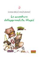 Le avventure dell'apprendista Hlapic di Ivana Brlic-Mazuranic edito da Besa muci