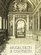 Musei, testi e contesti di Angelo Cerizza, Maria Luigia Pagliani edito da Nardini