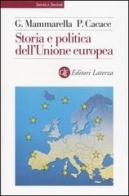 Storia e politica dell'Unione Europea (1926-2003) di Giuseppe Mammarella, Paolo Cacace edito da Laterza