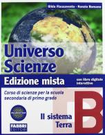 Universo scienze. Tomo B: Il sistema Terra. Per la Scuola media. Con espansione online di Gilda Flaccavento Romano, Nunzio Romano edito da Fabbri