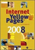 Internet Yellow Pages 2008 di Lucio Bragagnolo edito da Tecniche Nuove