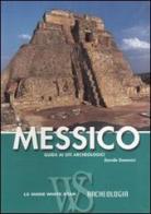 Messico. Guida ai siti archeologici di Davide Domenici edito da White Star