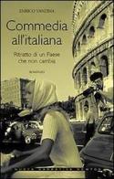 Commedia all'italiana. Ritratto di un'Italia che non cambia di Enrico Vanzina edito da Newton Compton