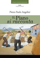 Il Piano si racconta di Pietro Paolo Angelini edito da C&P Adver Effigi