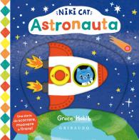 Astronauta. Niki Cat. Ediz. a colori di Grace Habib edito da Gribaudo