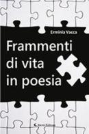 Frammenti di vita in poesia di Erminia Vacca edito da Aletti