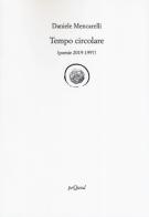 Tempo circolare (poesie 2019-1997) di Daniele Mencarelli edito da Pequod