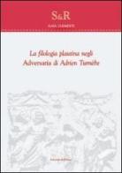 La filologia plautina negli adversaria di Adrien Turnebe di Gaia Clementi edito da Edizioni dell'Orso
