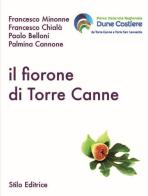Il fiorone di Torre canne di Francesco Minonne, Francesco Chialà, Paolo Belloni edito da Stilo Editrice