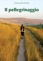 Il pellegrinaggio di Francesca Rita Rombolà edito da Youcanprint