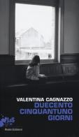 Duecentocinquantunogiorni di Valentina Cagnazzo edito da Robin