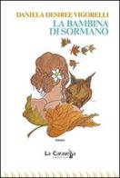 La bambina di Sormano di Daniela Desiree Vigorelli edito da La Caravella Editrice