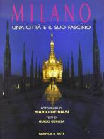 Milano. Una città e il suo fascino di Mario De Biasi, Guido Gerosa edito da Grafica e Arte