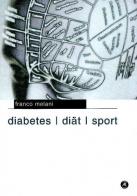 Diabetes, Diät, Sport di Franco Melani edito da Raetia