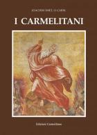 I Carmelitani: storia dell'Ordine del Carmelo vol.4 di Joachim Smet edito da Edizioni Carmelitane