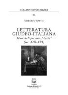 Letteratura giudeo-italiana. Materiali per una «storia» (sec. XIII-XVI) di Umberto Fortis edito da Belforte Salomone