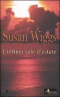 L' ultimo sole d'estate di Susan Wiggs edito da Harlequin Mondadori