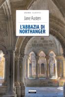 L' Abbazia di Northanger. Ediz. integrale. Con Segnalibro di Jane Austen edito da Crescere