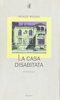 La casa disabitata di Renzo Rosso edito da Aragno