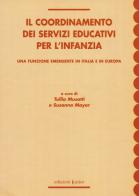 Il coordinamento dei servizi educativi per l'infanzia. Una funzione emergente in Italia e in Europa edito da Edizioni Junior