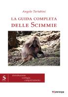 La guida completa delle scimmie di Angelo Tartabini edito da Töpffer