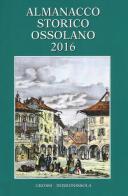 Almanacco storico ossolano 2016 edito da Grossi