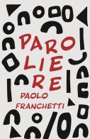 Paroliere di Paolo Franchetti edito da ilmiolibro self publishing