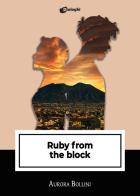 Ruby from the block di Aurora Bollini edito da Dialoghi