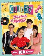 Sticker & poster. Club 57. Con adesivi di Eleonora Dorenti edito da Pon Pon Edizioni