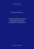 Codici diplomatici internazionali e diritto europeo di Massimo Panebianco edito da Editoriale Scientifica