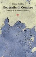 Geografie di Comisso. Cronaca di un viaggio letterario di Nicola De Cilia edito da Ronzani Editore