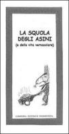 La squola degli asini (e della vita vernacolare) di Giampietro Degli Innocenti, Sandro Useli edito da Libreria Editrice Fiorentina