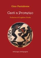 Canti a Prometeo di Gino Pantaleone edito da Thule