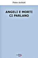 Angeli e morti ci parlano di Pietro Archiati edito da Edizioni Rudolf Steiner