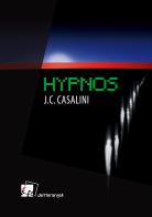 Hypnos di Jean Christophe Casalini edito da Dei Merangoli Editrice