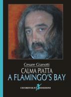 Calma piatta a Flamingo's Bay (La città ritrovata) di Cesare Gianotti edito da Cicorivolta