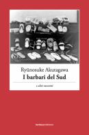 I barbari del Sud e altri racconti di Ryunosuke Akutagawa edito da Bordeaux